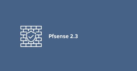 Conheça um firewall Open Source baseado em FreeBSD – Pfsense