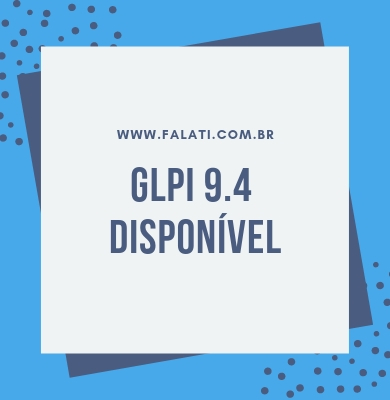 GLPI 9.4 Disponível