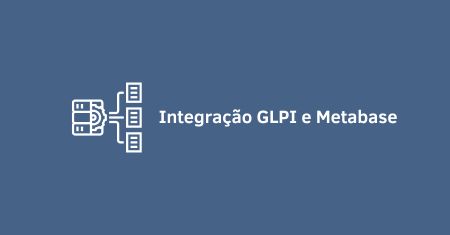 Glpi Integração com Metabase